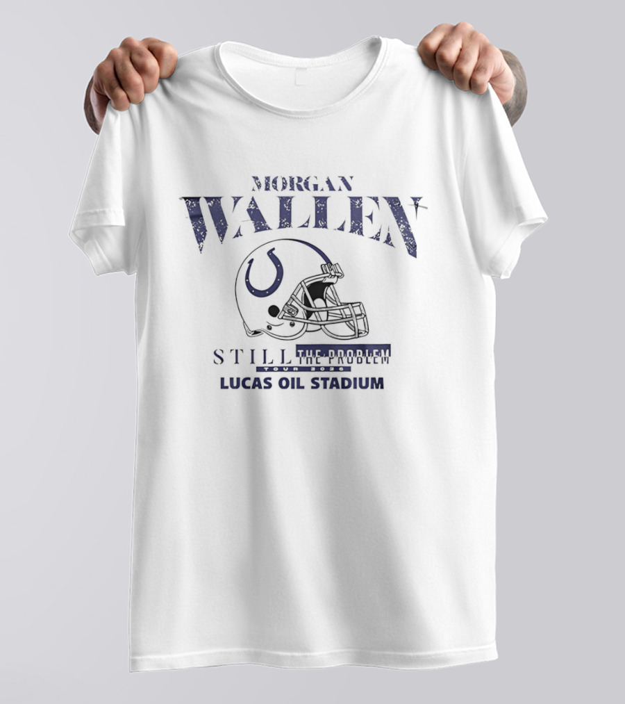 Morgan Wallen Still The Problem Tour 2026 Indianapolis Colts Helmet Lucas Oil Stadium T-Shirt