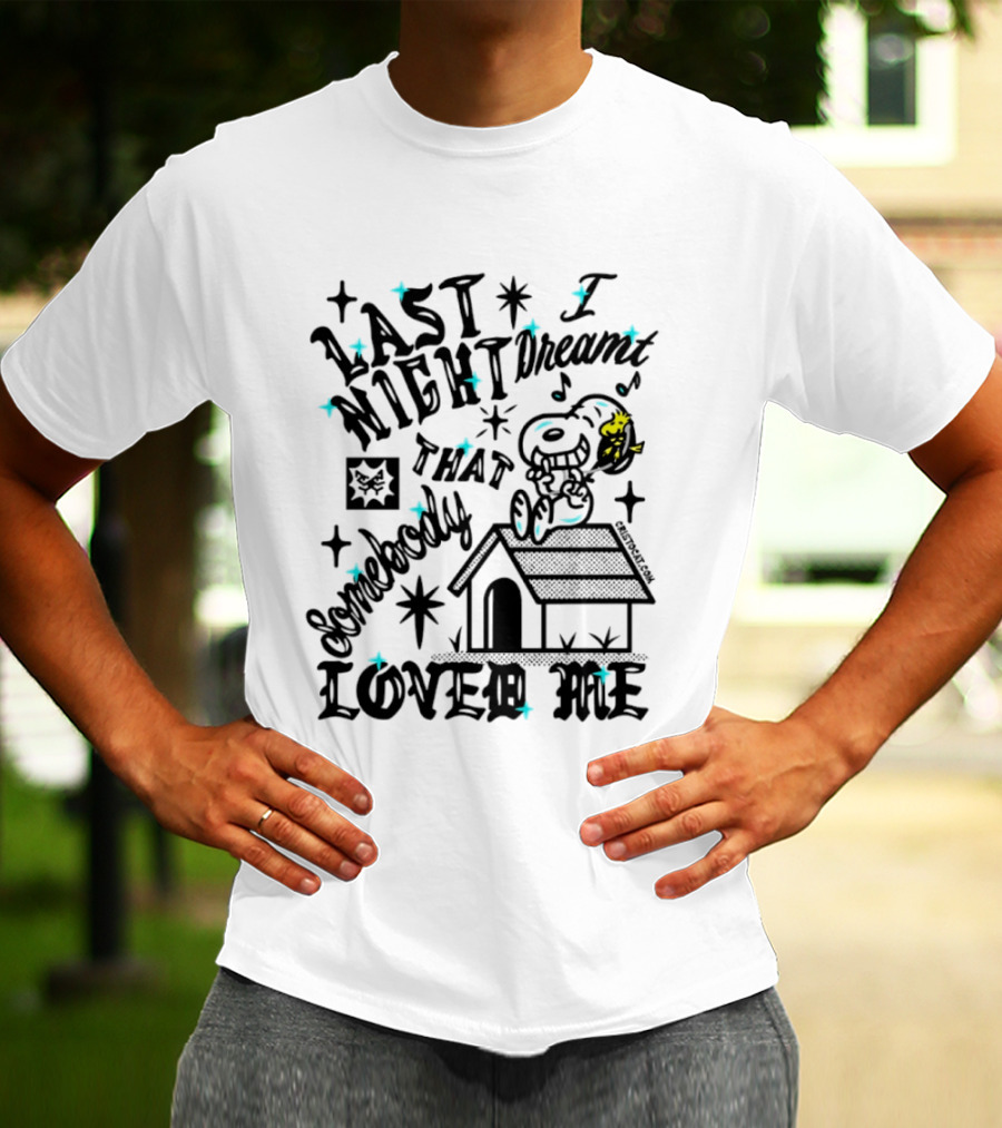 Snoopy Woodstock Last Night I Dreamt That Somebody Loved Me T-Shirt