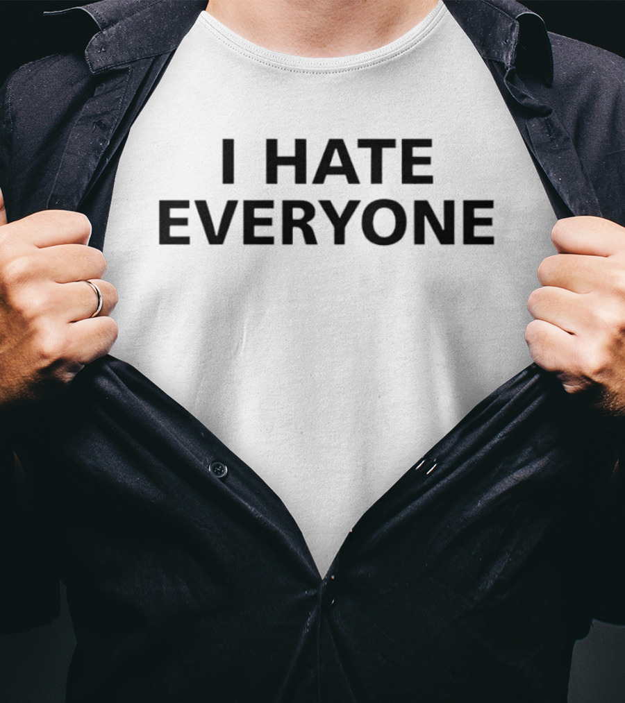 I Hate Everyone T-Shirt
