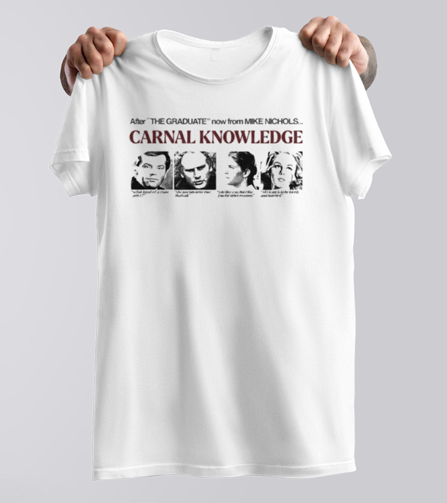 After The Graduate Now From Mike Nichols Carnal Knowledge T-Shirt