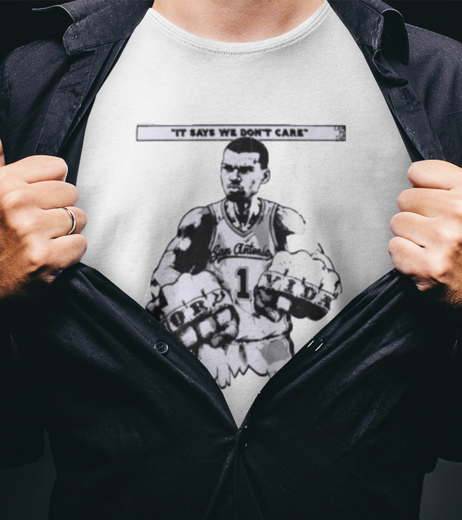 San Antonio Spurs Victor Wembanyama It Says We Don't Care Fory Vibe T-Shirt