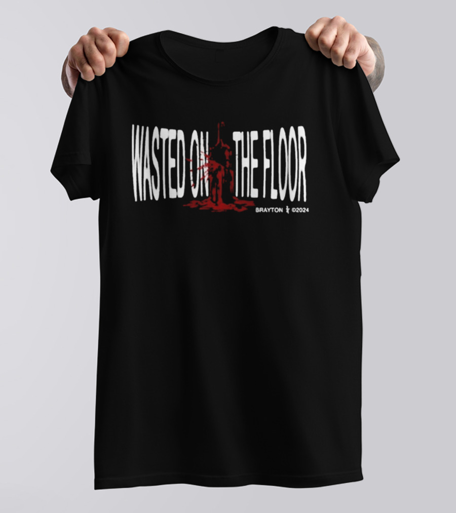 Wasted On The Floor Brayton Store T-Shirt
