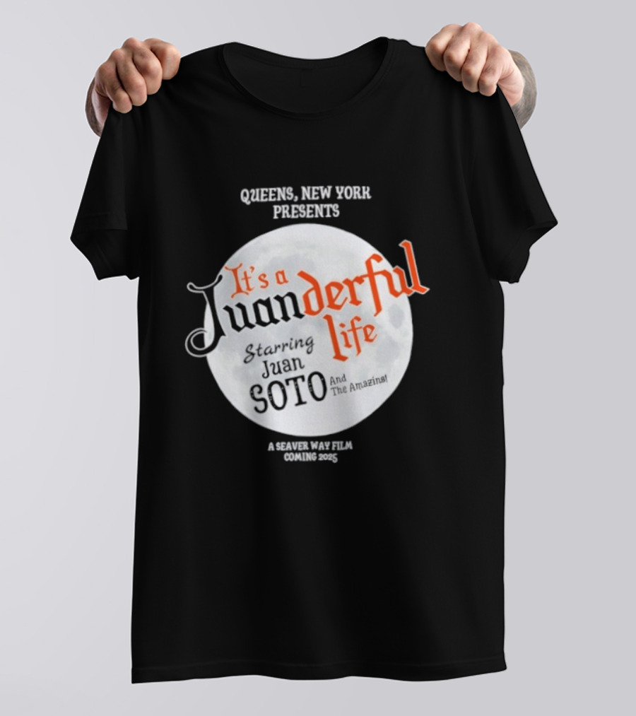 Queens New York Presents It's A Juanderful Life Starring Juan Soto A Savant Post Film Queens NYC T-Shirt