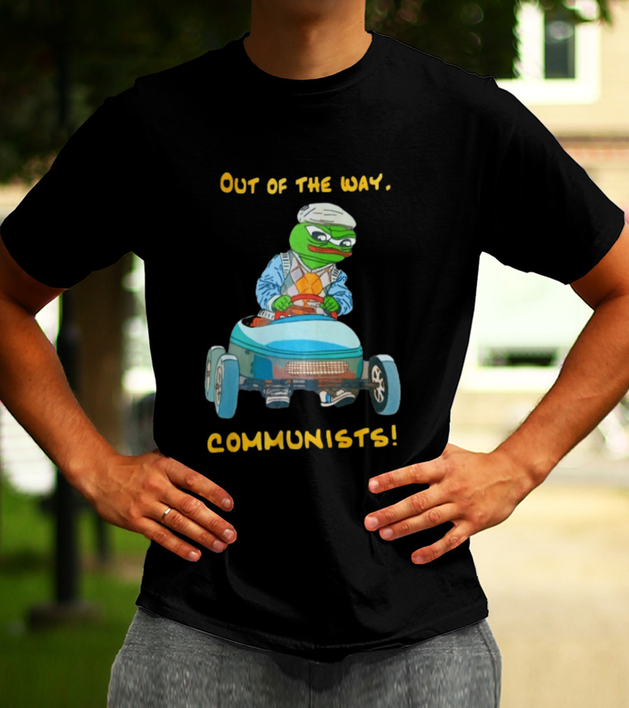 Out Of The Way Communists Pepe The Frog Karting Meme T-Shirt