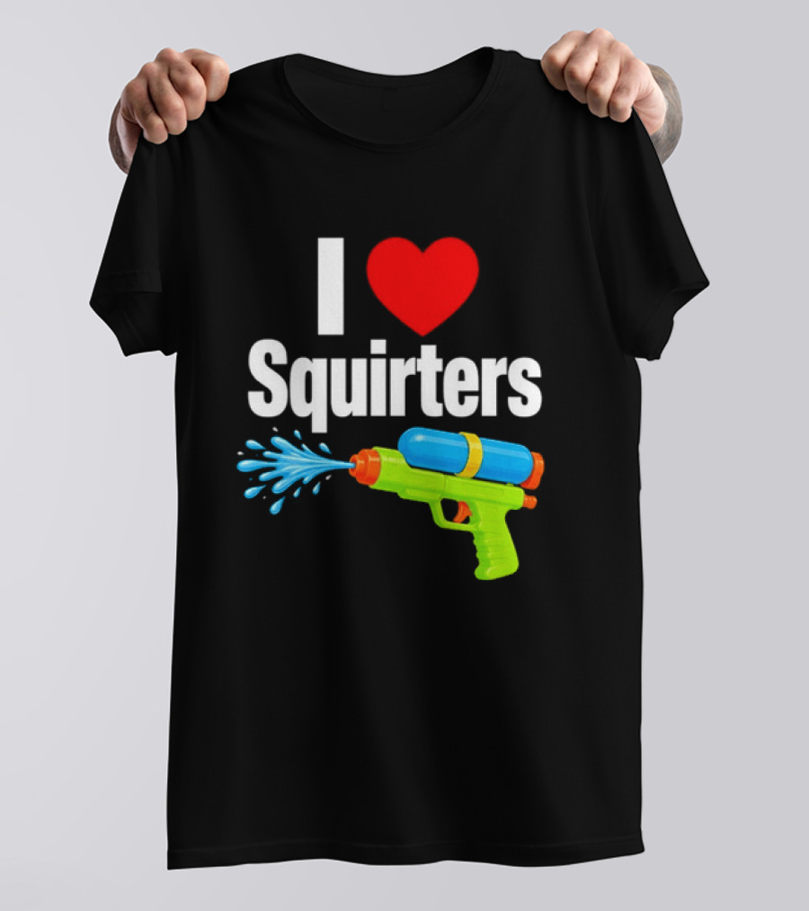 I Love Squirters Water Gun Splash Fun T-Shirt