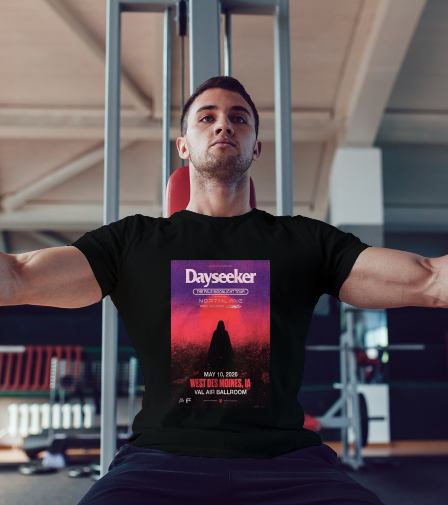 Dayseeker The Pale Moonlight Tour West Des Moines IA May 10 2026 Val Air Ballroom Northlane Wind Walkers T-Shirt
