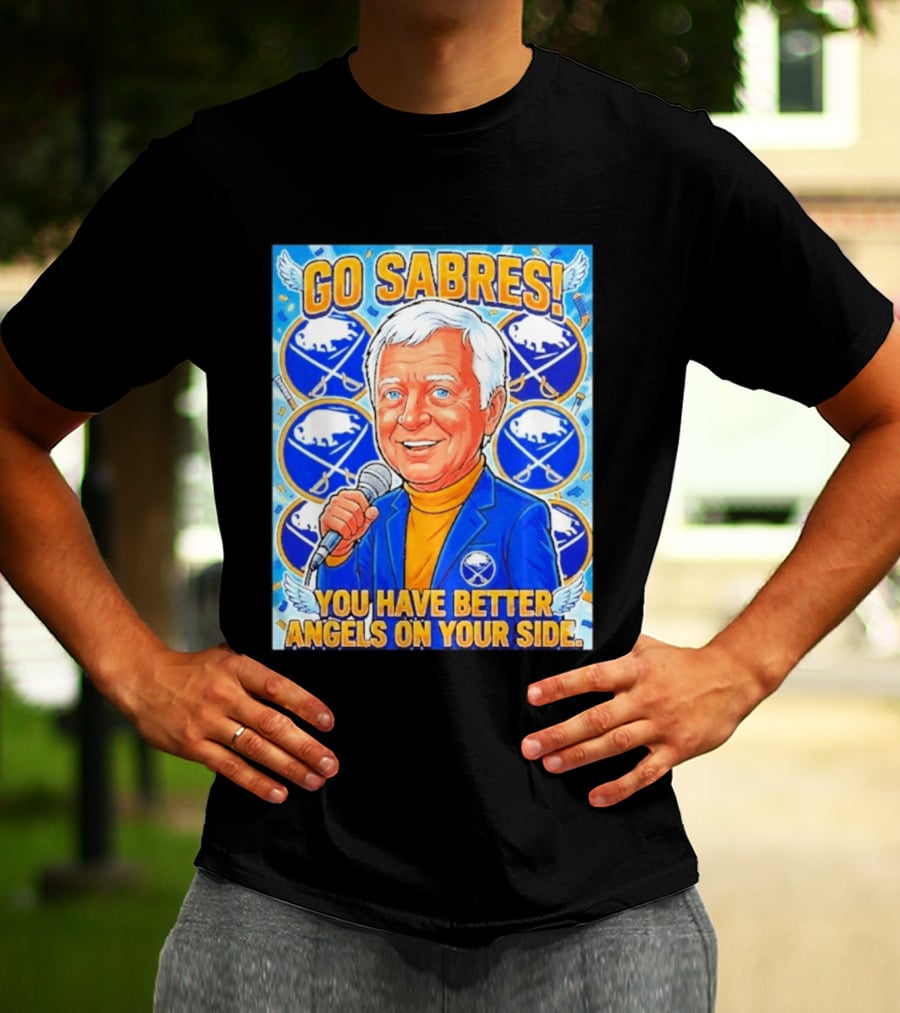 Go Sabres You Have Better Angels On Your Side T-Shirt