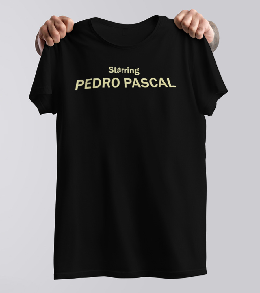 Starring Pedro Pascal T-Shirt