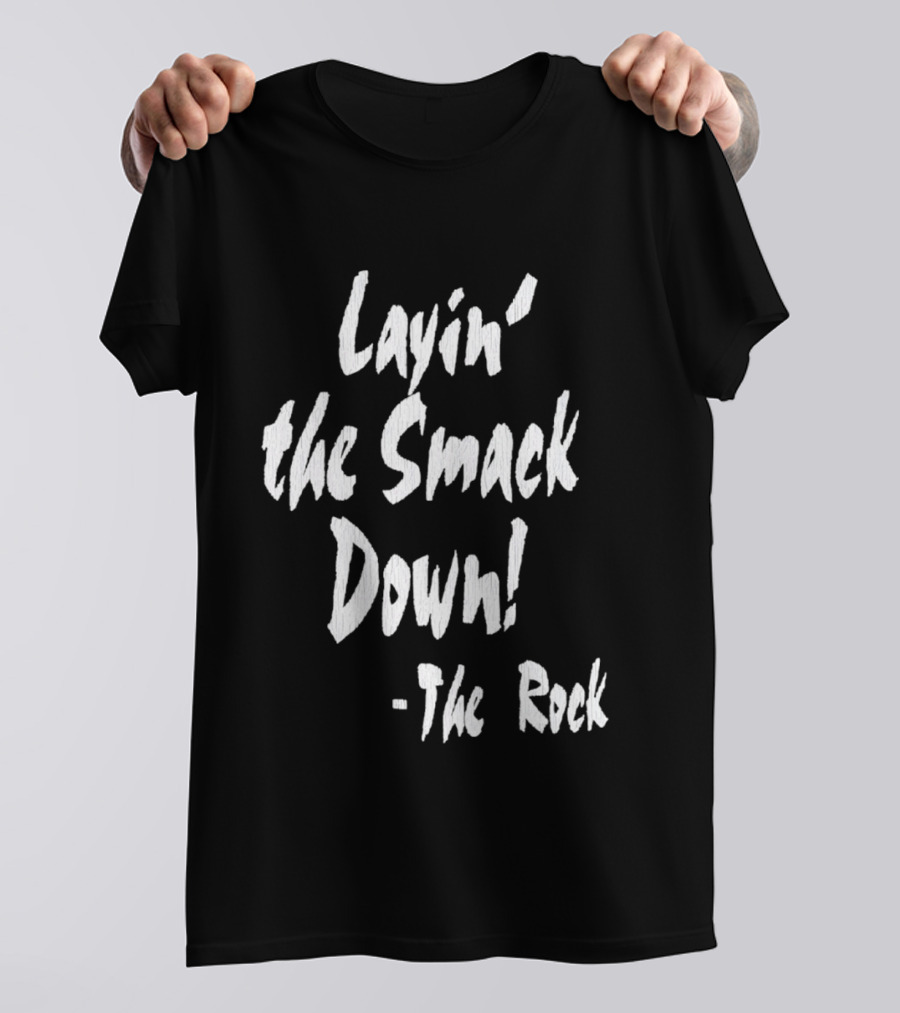 Layin' The Smack Down The Rock T-Shirt