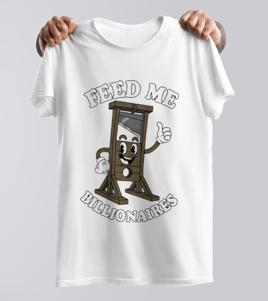 Feed Me Billionaires Guillotine Hands Smiling Razor T-Shirt
