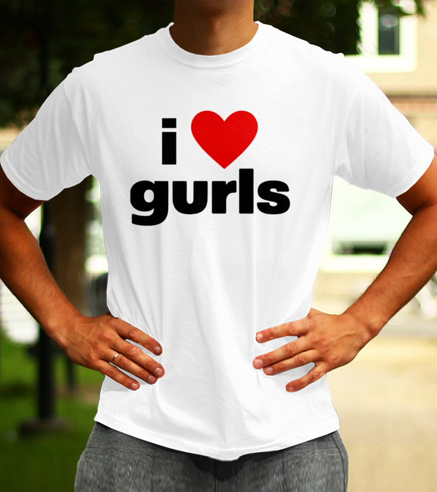 I Love Gurls Heart T-Shirt