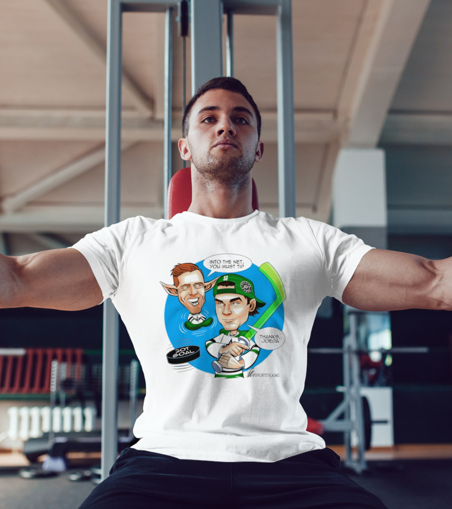 Joe Pavelski Wyatt Johnston Dallas Stars Into The Net You Must Tip T-Shirt