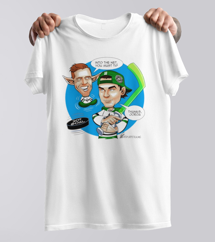 Joe Pavelski Wyatt Johnston Dallas Stars Into The Net You Must Tip T-Shirt