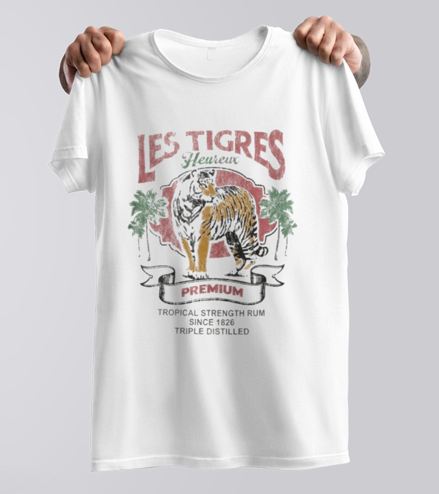 Les Tigres Heureux Premium Tropical Strength Rum Since 1826 Triple Distilled T-Shirt