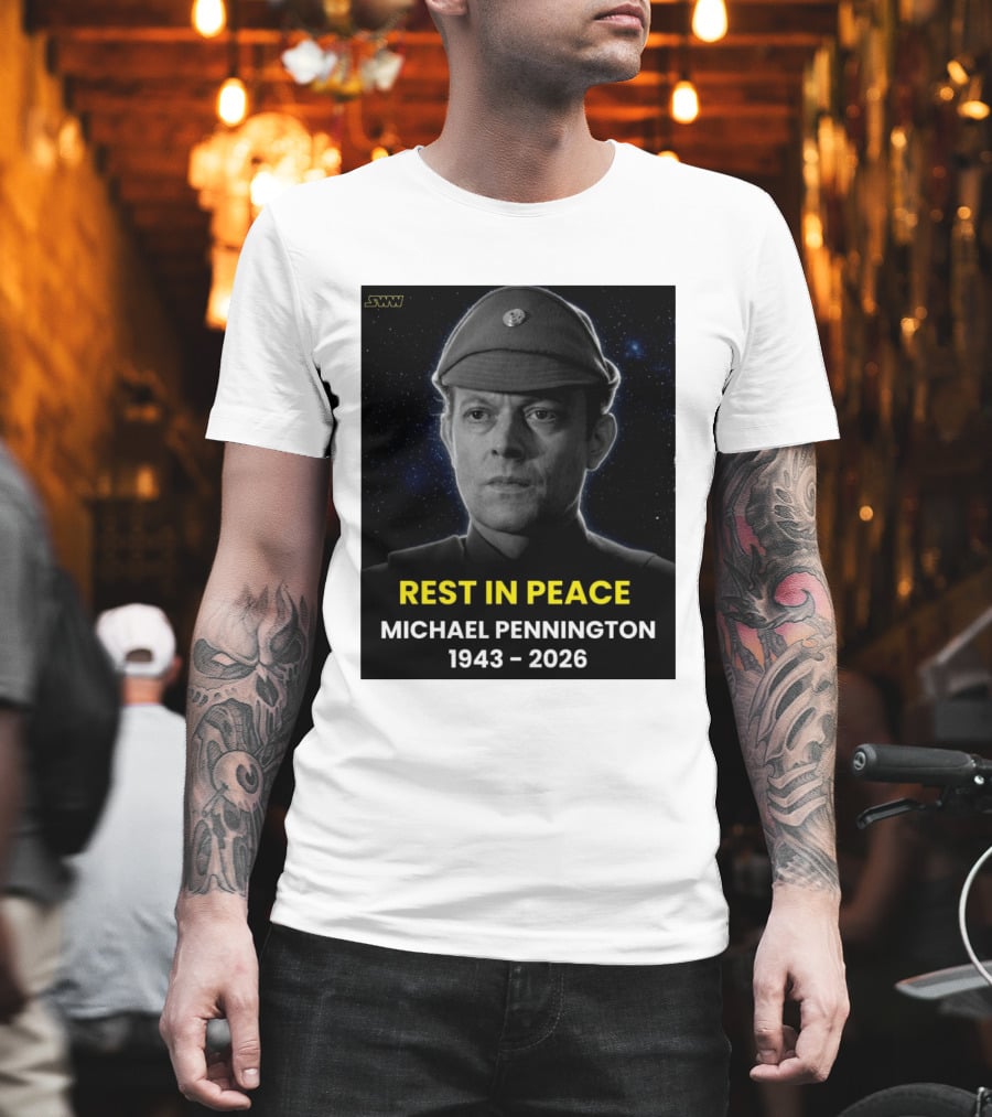 Rest In Peace Michael Pennington 1943 2026 Star Wars Moff Jerjerrod Remembered T-Shirt