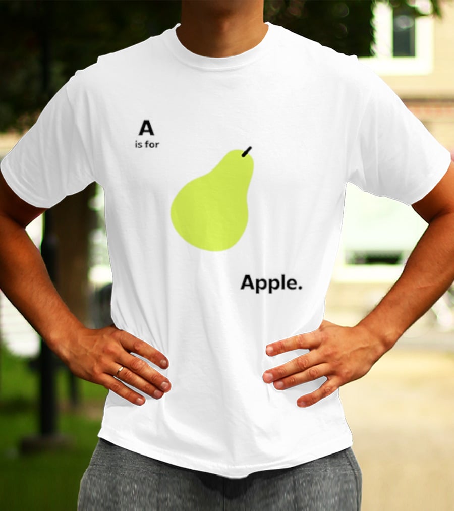 A Is For Apple Pear Meme Iconic Textual Fruit Humor T-Shirt