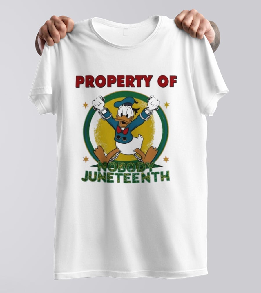 Property Of Nobody Donald Duck Juneteenth T-Shirt