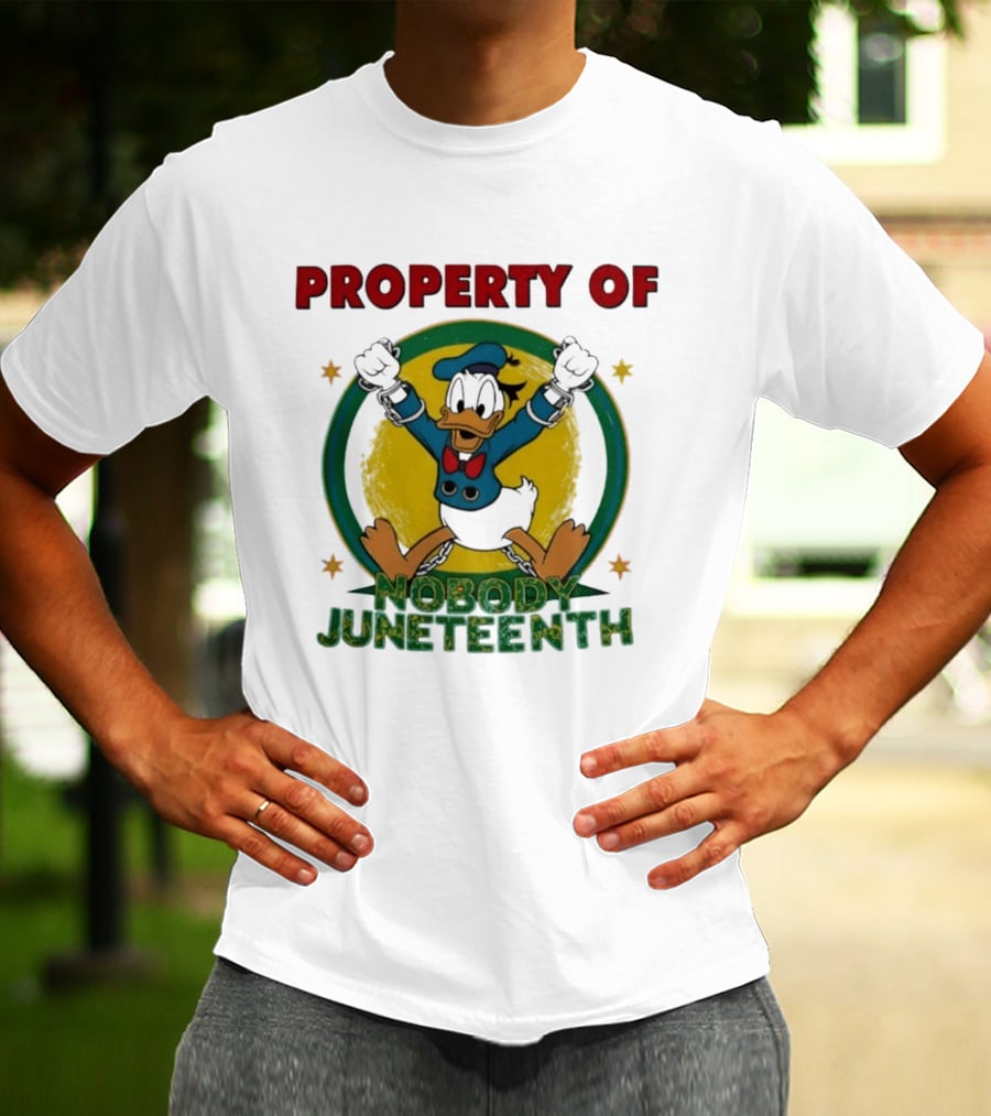 Property Of Nobody Donald Duck Juneteenth T-Shirt