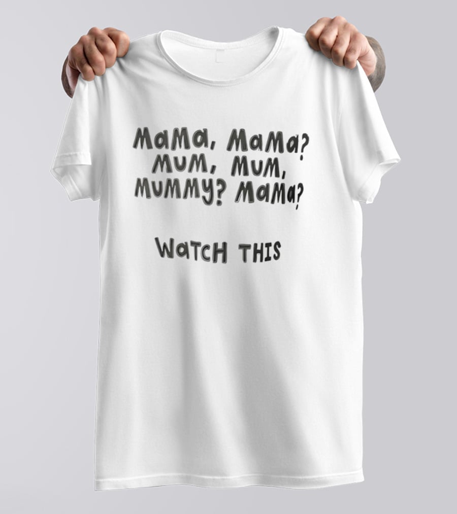 Mama Mama Mum Mum Mummy Mama This T-Shirt