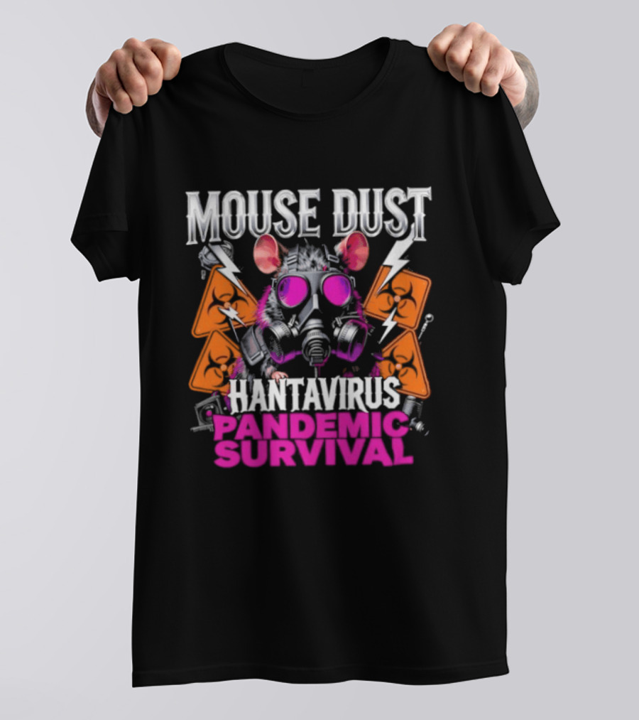 Mouse Dust Hantavirus Survival 2026 Pandemic Preparedness T-Shirt