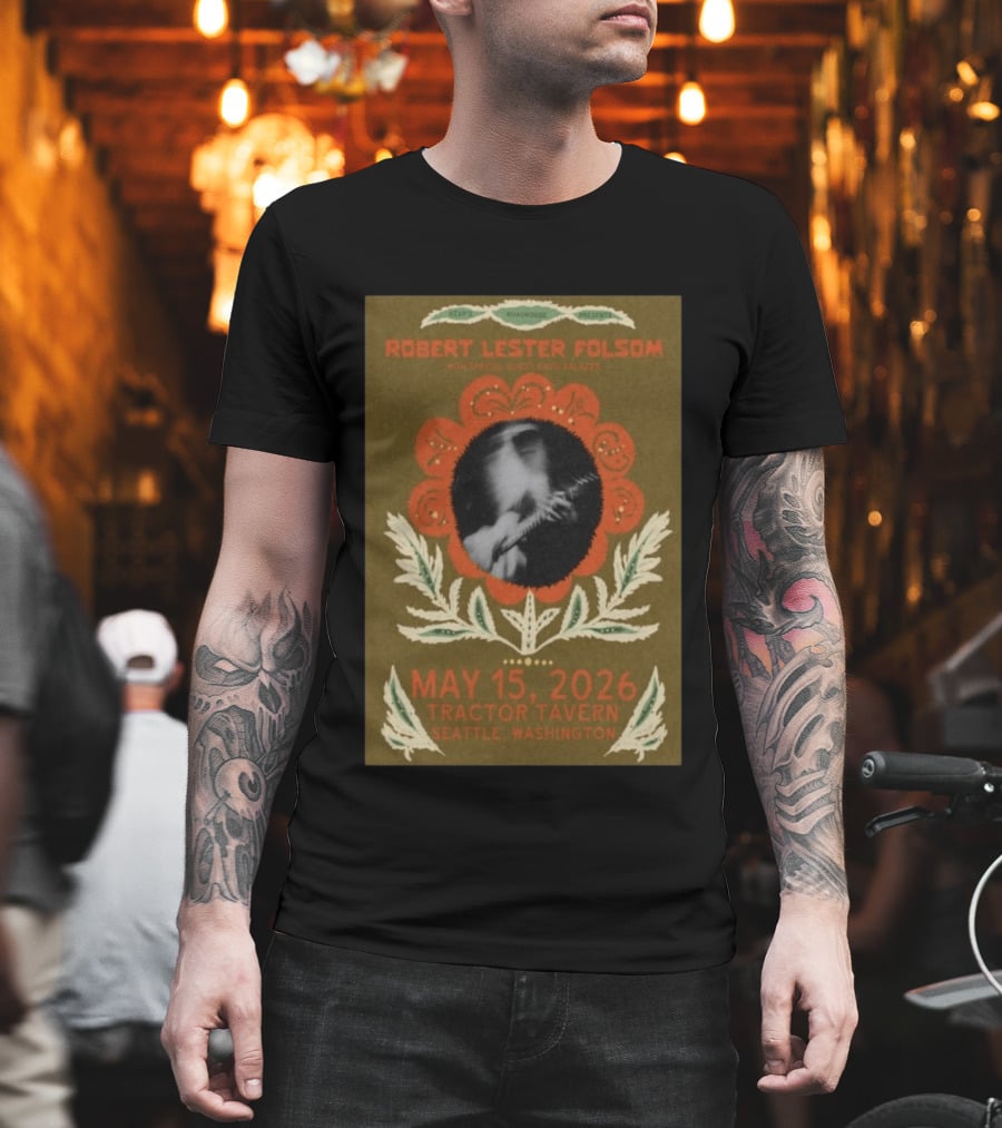 Keep Roachhouse Presents Robert Lester Folsom With Kass Valazza May 15 2026 Tractor Tavern Seattle Washington T-Shirt