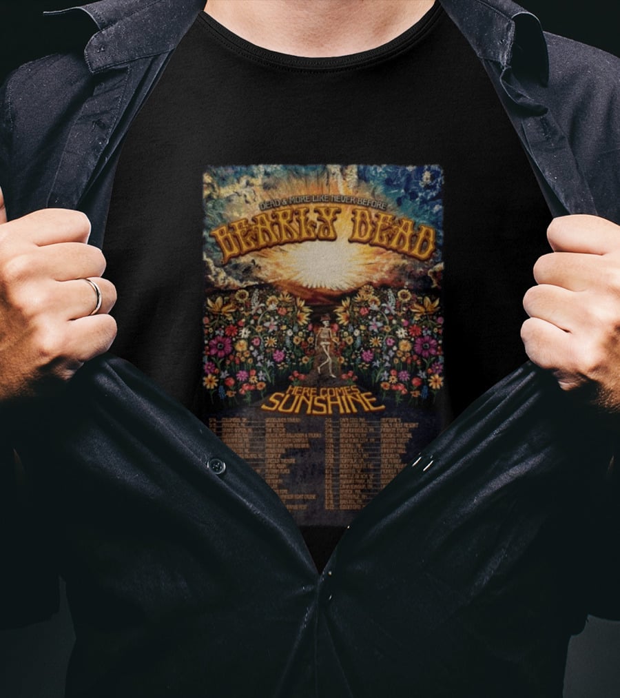 Bearly Dead Dead And More Like Never Before Here Comes Sunshine Tour 2026 Floral T-Shirt