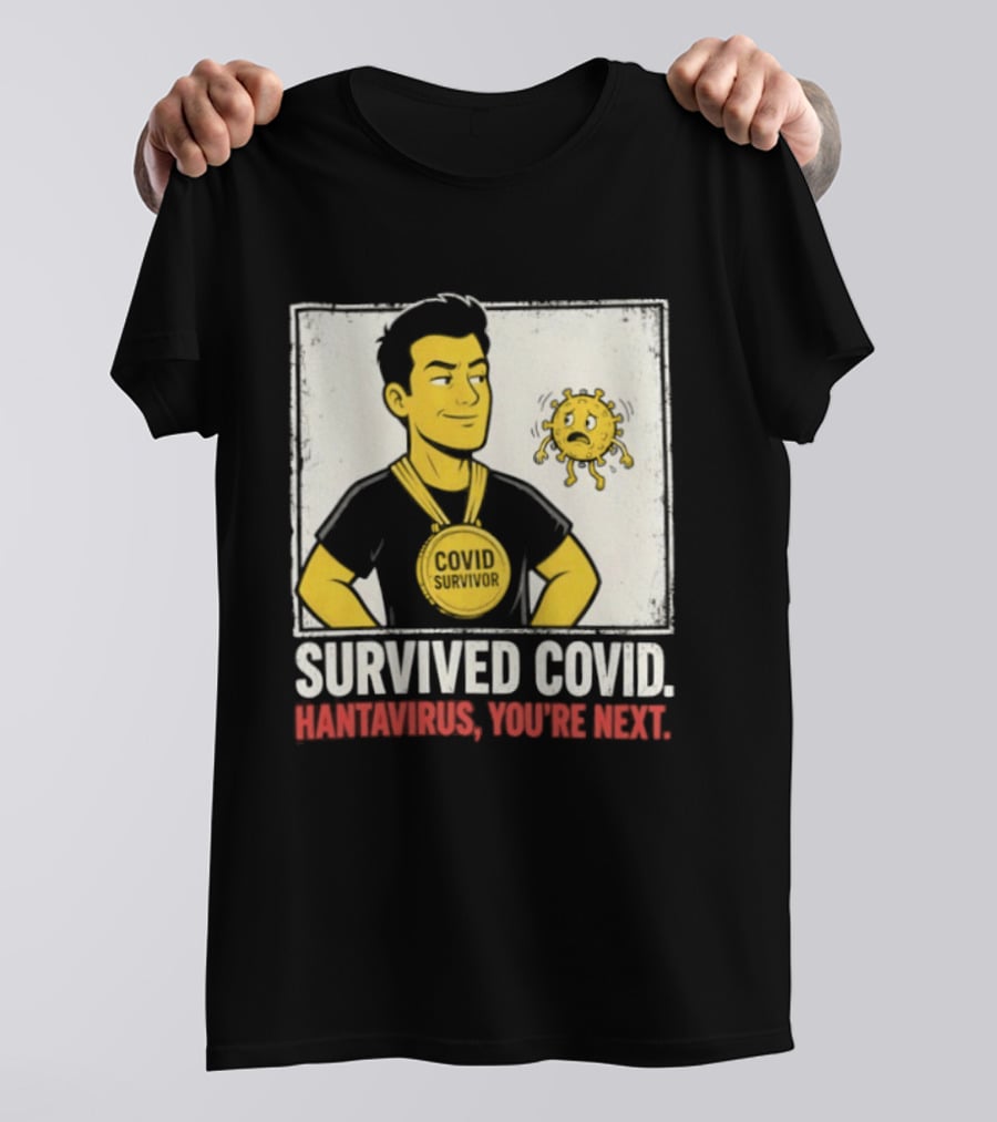 Survived Covid Hantavirus You're Next Medallion Hero T-Shirt