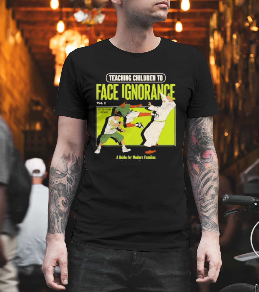 Teaching Children To Face Ignorance Vol 1 A Guide For Modern Families Comic T-Shirt