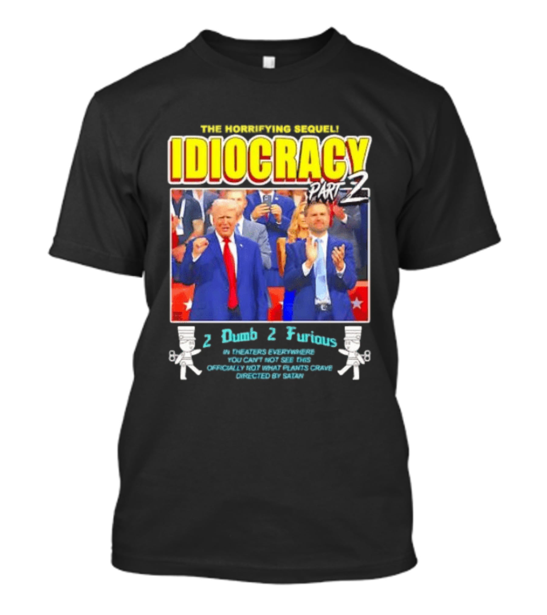 The Incredibly Stupid Idiocracy Part 2 Donald Trump JD Vance 2 Dumb 2 Furious 2024 Campaign Mockery T-Shirt