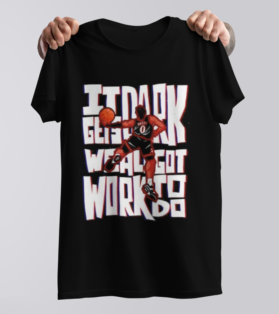 Tyrese Maxey It Dark Gets We Al Got Work To Do 76ers T-Shirt