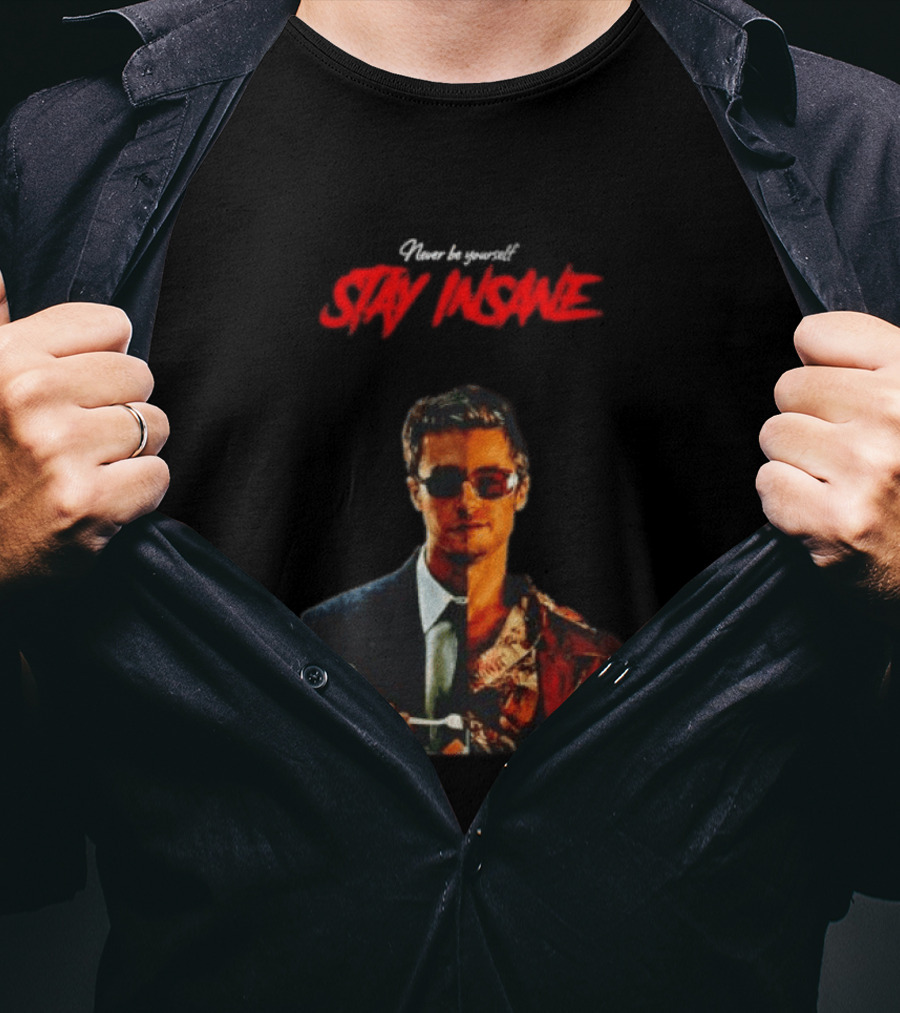 Never Be Yourself Stay Insane Tyler Durden Fight Club T-Shirt