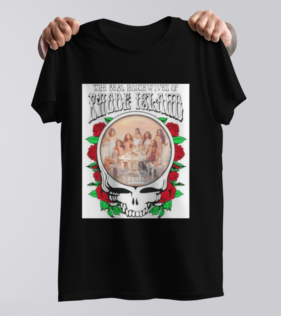 The Real Housewives Of Rhode Island Steal Your Face Grateful Dead Roses T-Shirt