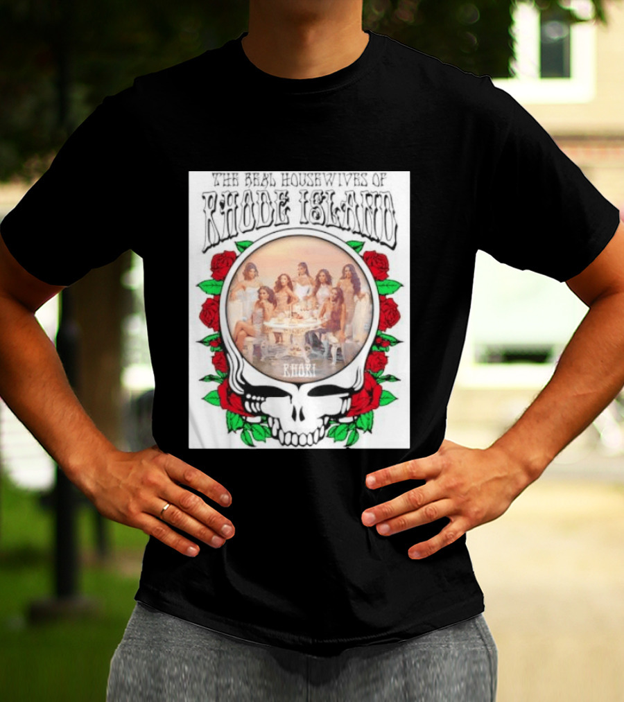 The Real Housewives Of Rhode Island Steal Your Face Grateful Dead Roses T-Shirt