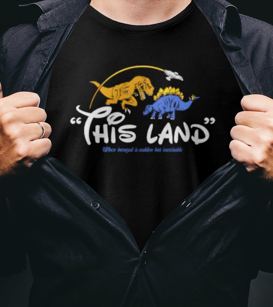 This Land Dinosaurs Where Betrayal Is Sudden But Inevitable T-Shirt