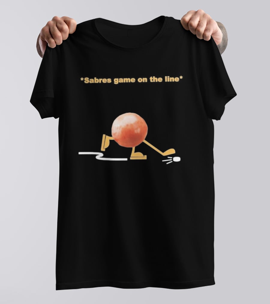 Buffalo Sabres Game On The Line Hockey Humor Play T-Shirt