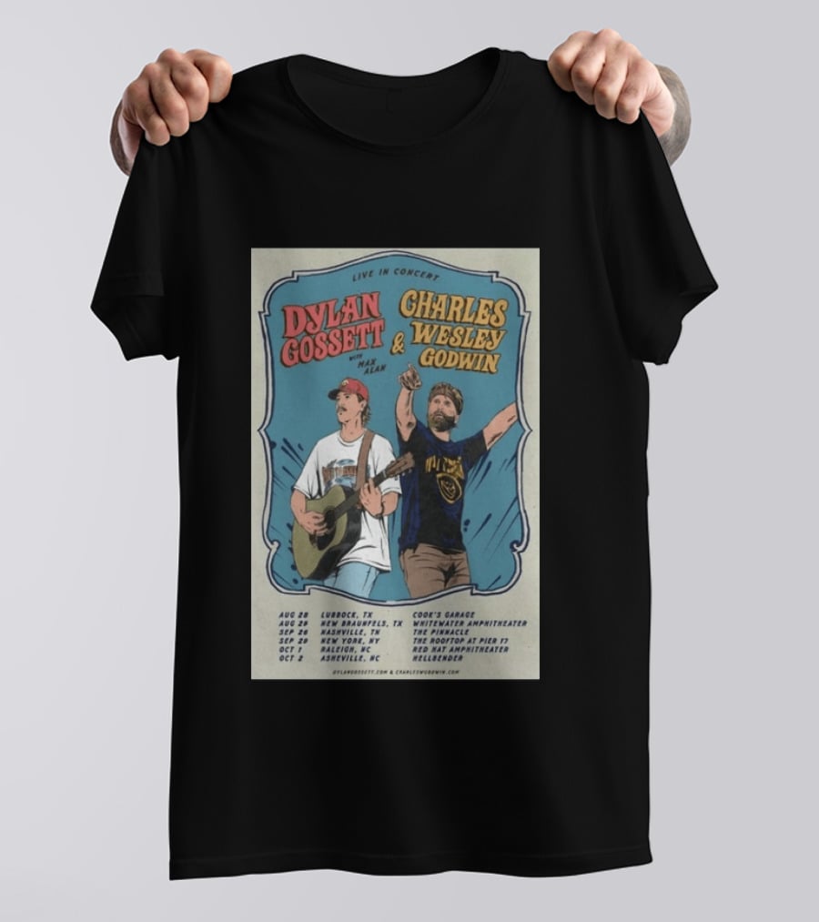 Live In Concert Dylan Gossett Charles Wesley Godwin 2026 Tour With Max Alan Dates And Venues T-Shirt