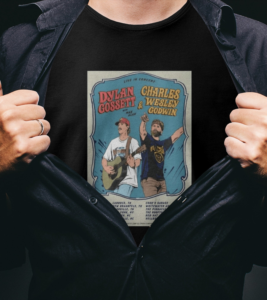 Live In Concert Dylan Gossett Charles Wesley Godwin 2026 Tour With Max Alan Dates And Venues T-Shirt