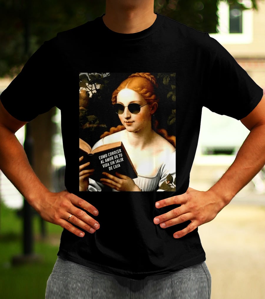 Como Conocer Al Amor De Tu Vida Sin Salir De Casa Homeboy Love Guide Renaissance Painting T-Shirt
