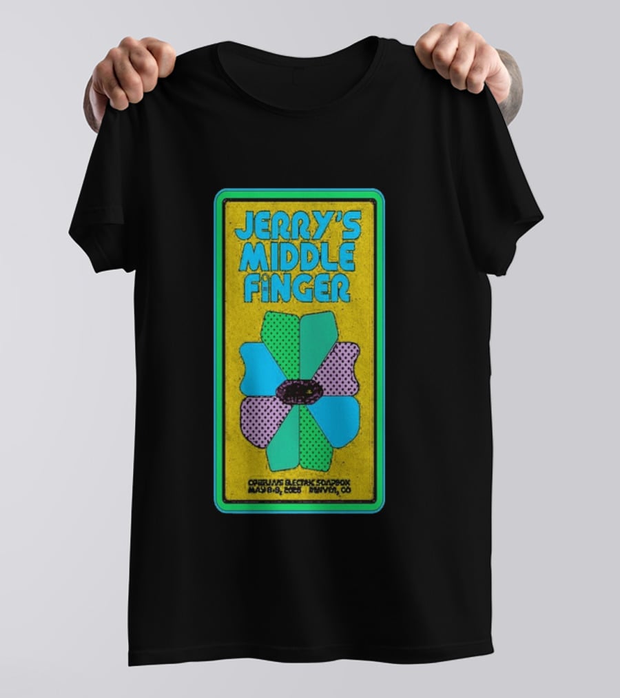 Jerry's Middle Finger May 8 9 2026 Ophelia's Electric Soapbox Denver CO T-Shirt