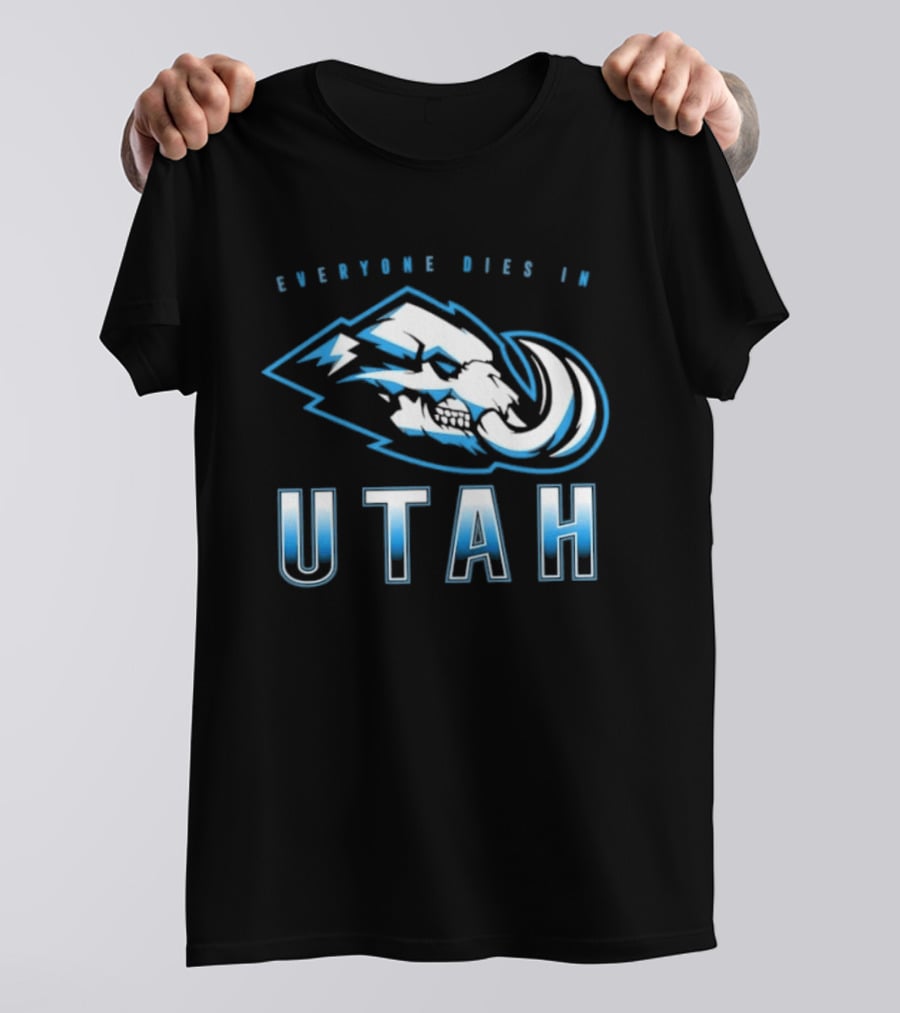Utah Mammoth Everyone Dies Mammoth Skull T-Shirt