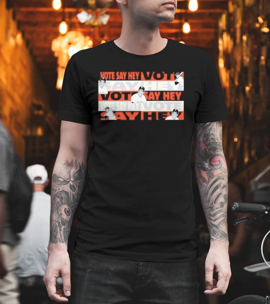 Say Hey Vote Willie Mays SF Giants T-Shirt