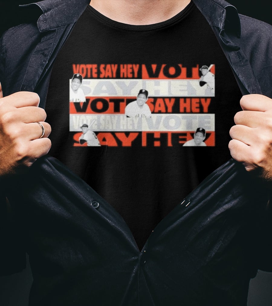 Say Hey Vote Willie Mays SF Giants T-Shirt