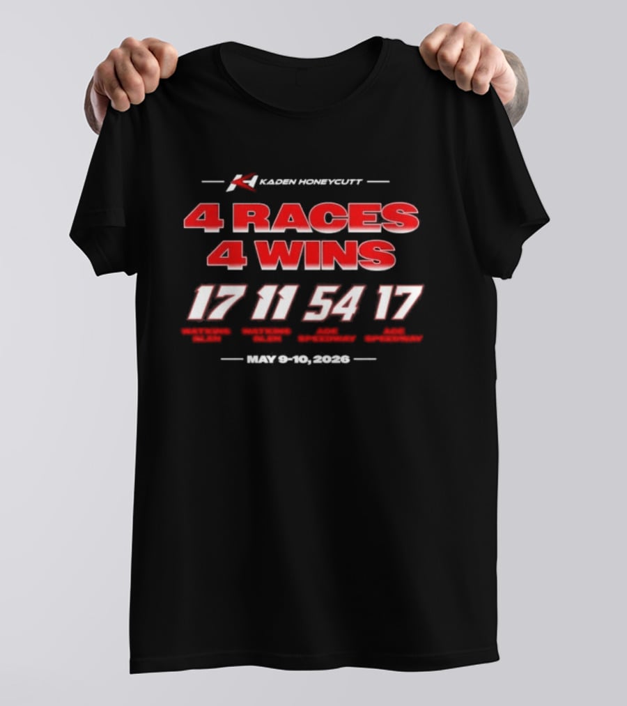Kaden Honeycutt 4 Races 4 Wins 17 11 54 17 June 6 10 2026 T-Shirt