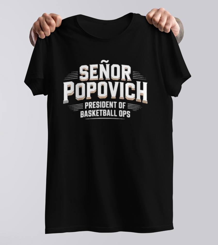 Señor Popovich President Of Basketball Ops T-Shirt