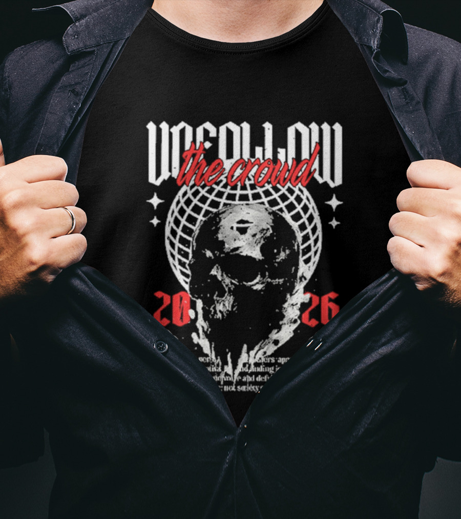 Unfollow The Crowd Skull 2026 Stars And Globe Streetwear T-Shirt