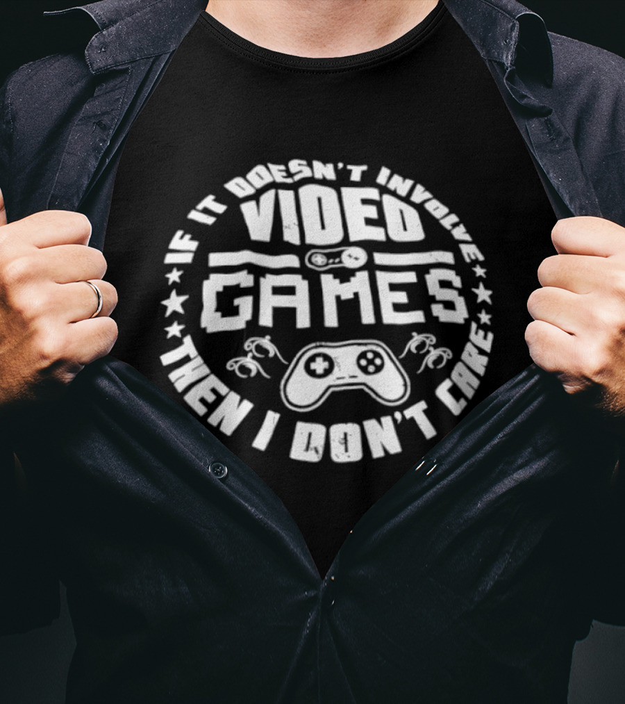 Video Games If It Doesn't Involve Then I Don't Care Controller Stars T-Shirt