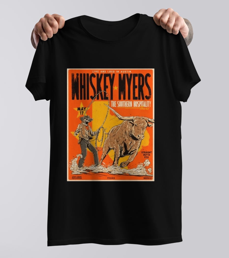 Whiskey Myers Austin Texas 2026 Southern Hospitality Tour May 17 Straight Outta ETX Bull Rider T-Shirt