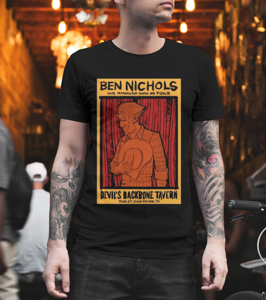 Ben Nichols Morgan Eye Swain Devil's Backbone Tavern June 27 2026 Fischer TX T-Shirt