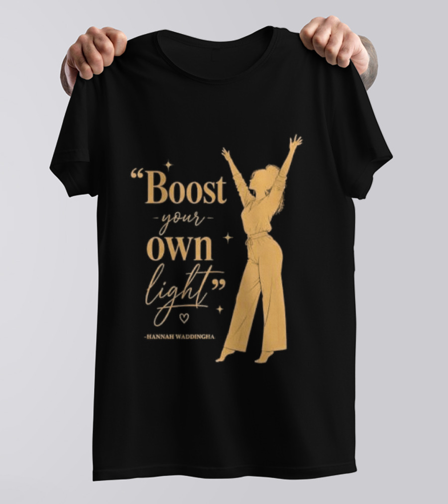 Boost Your Own Light Hannah Waddingham Positive Energy T-Shirt