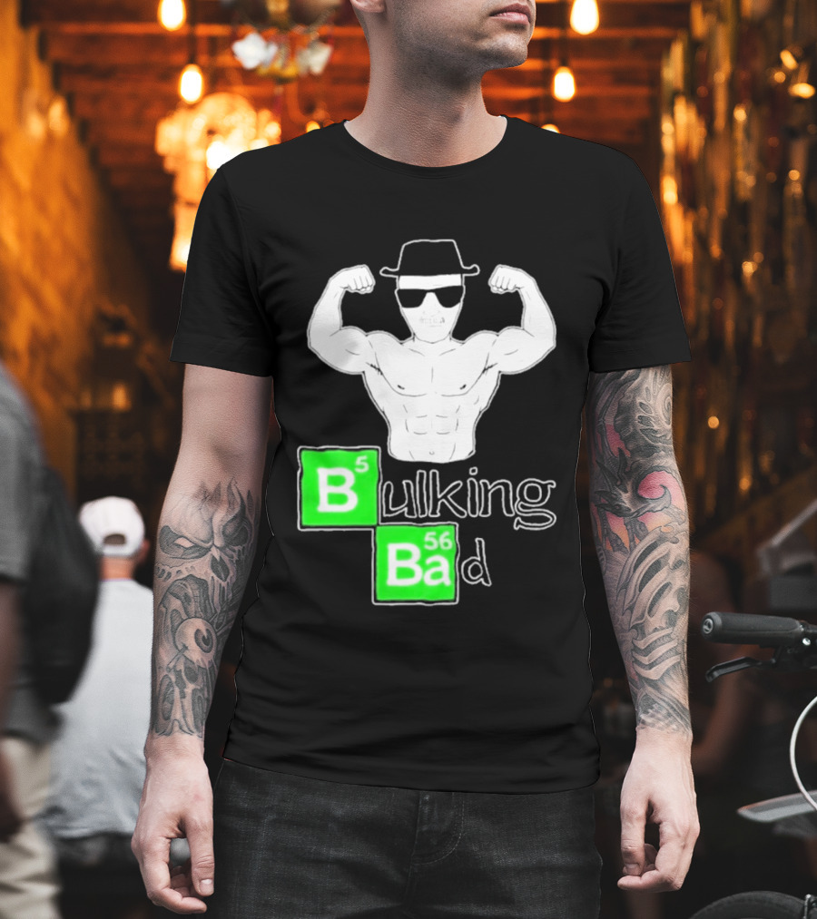 Bulking Bad Muscle Sunglasses Workout Humor T-Shirt
